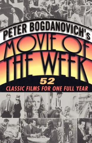 Kniha Peter Bogdanovich's Movie of the Week Peter Bogdanovich