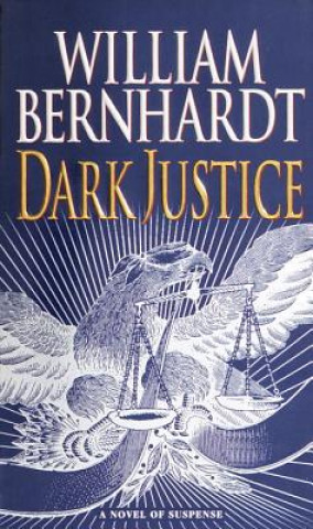 Knjiga Dark Justice William Bernhardt