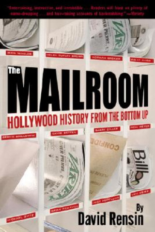 Kniha The Mailroom: Hollywood History from the Bottom Up David Rensin