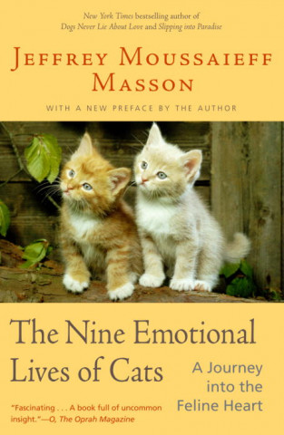 Carte The Nine Emotional Lives of Cats: A Journey Into the Feline Heart Jeffrey Moussaieff Masson