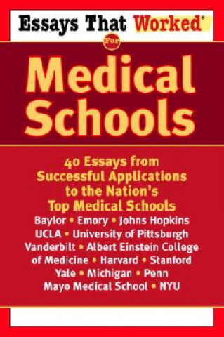 Kniha Essays That Worked for Medical Schools: 40 Essays That Helped Students Get Into the Nation's Top Medical Schools Ballantine