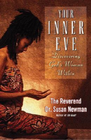 Książka Your Inner Eve: Discovering God's Woman Within Susan D. Newman