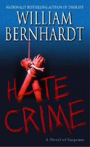 Carte Hate Crime: A Novel of Suspense William Bernhardt