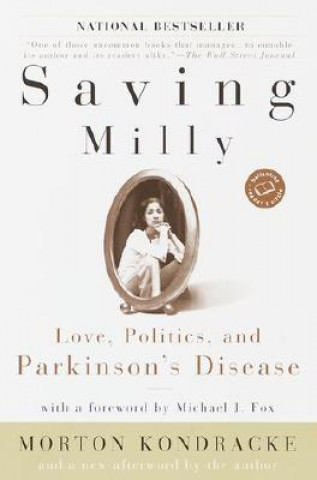 Kniha Saving Milly: Love, Politics, and Parkinson's Disease Morton Kondracke