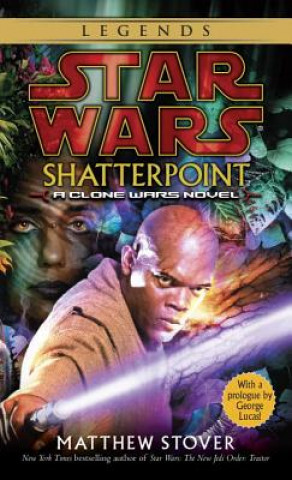 Книга Shatterpoint: Star Wars Legends: A Clone Wars Novel George Lucas