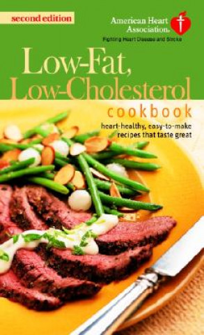 Kniha The American Heart Association Low-Fat, Low-Cholesterol Cookbook: Delicious Recipes to Help Lower Your Cholesterol American Heart Association