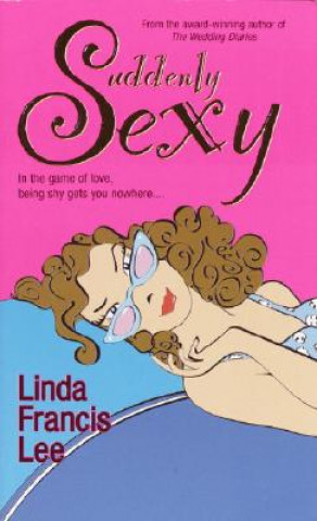 Kniha Suddenly Sexy Linda Francis Lee