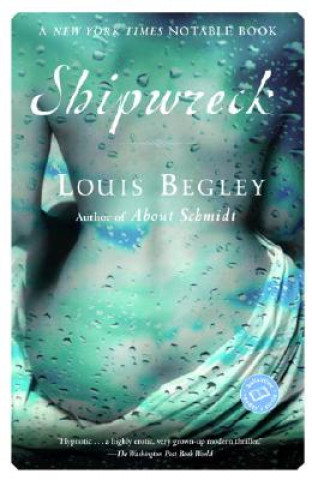 Book Shipwreck Louis Begley