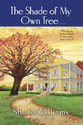 Könyv Shade of My Own Tree Shelia Williams