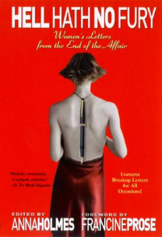 Książka Hell Hath No Fury: Women's Letters from the End of the Affair Francine Prose