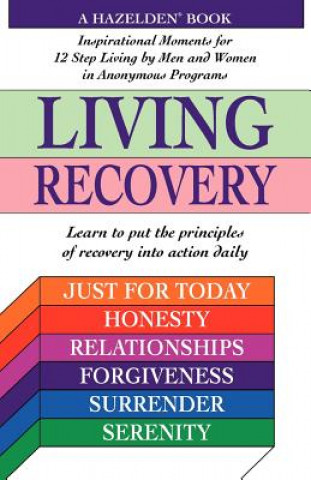 Kniha Living Recovery: Inspirational Moments for 12 Step Living Hazelden