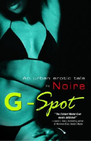 Kniha G-Spot: An Urban Erotic Tale by Noire