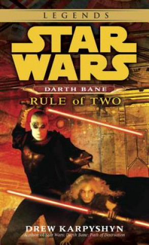 Carte Rule of Two: Star Wars Legends (Darth Bane) Drew Karpyshyn