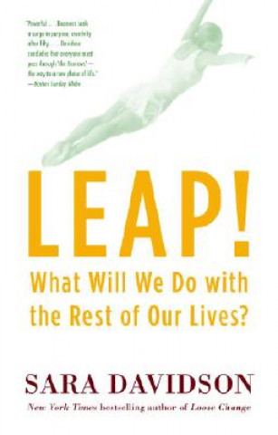 Книга Leap!: What Will We Do with the Rest of Our Lives? Sara Davidson