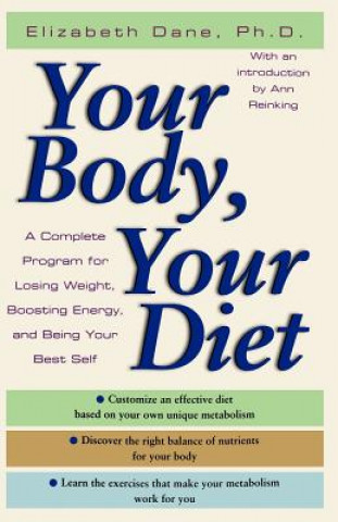 Book Your Body, Your Diet: A Complete Program for Losing Weight, Boosting Energy, and Being Your Best Self Elizabeth Dane