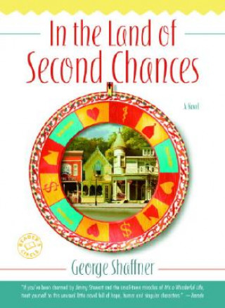 Carte In the Land of Second Chances George Shaffner