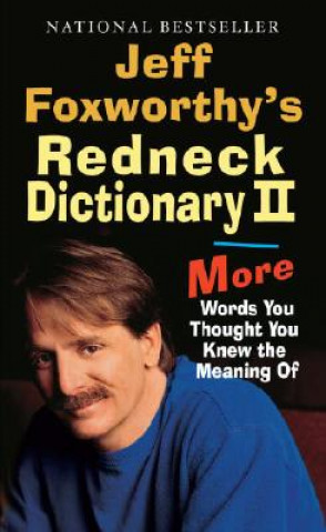 Carte Jeff Foxworthy's Redneck Dictionary II: More Words You Thought You Knew the Meaning of Jeff Foxworthy