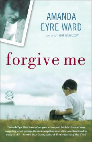 Knjiga Forgive Me Amanda Eyre Ward