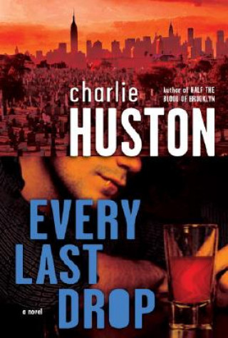Carte Every Last Drop Charlie Huston