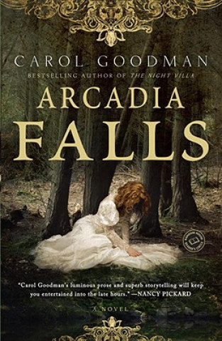 Kniha Arcadia Falls Carol Goodman
