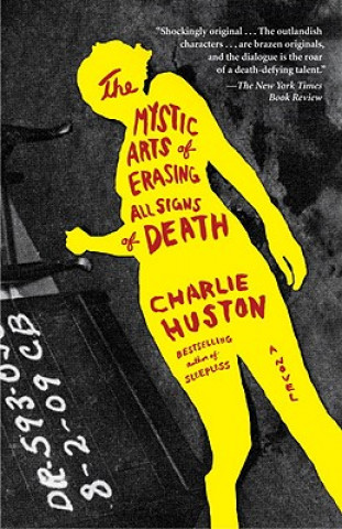 Kniha Mystic Arts of Erasing All Signs of Death Charlie Huston