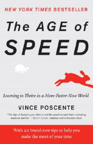 Libro The Age of Speed: Learning to Thrive in a More-Faster-Now World Vince Poscente