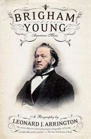 Könyv Brigham Young: American Moses Leonard J. Arrington