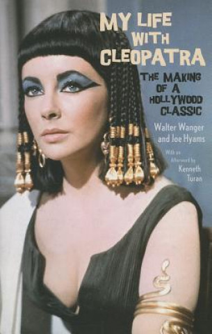 Könyv My Life with Cleopatra: The Making of a Hollywood Classic Walter Wanger