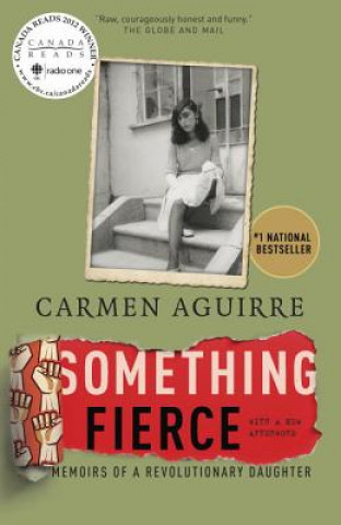 Knjiga Something Fierce: Memoirs of a Revolutionary Daughter Carmen Aguirre