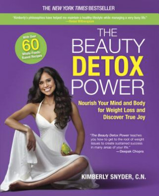 Könyv The Beauty Detox Power: Nourish Your Mind and Body for Weight Loss and Discover True Joy Kimberly Snyder