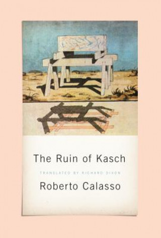 Βιβλίο The Ruin of Kasch Roberto Calasso