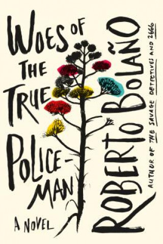 Book Woes of the True Policeman Roberto Bolano