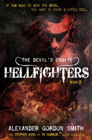 Book The Devil's Engine: Hellfighters Alexander Gordon Smith