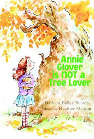 Książka Annie Glover Is Not a Tree Lover Darleen Bailey Beard