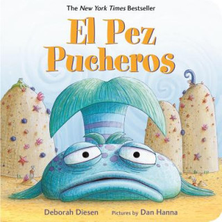 Kniha El Pez Pucheros (the Pout-Pout Fish) Deborah Diesen