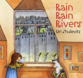 Kniha RAIN RAIN RIVERS Uri Shulevitz