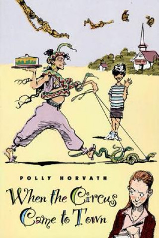 Livro When the Circus Came to Town Polly Horvath