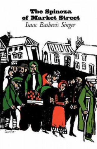 Carte Spinoza of Market Street and Other Stories Isaac Bashevis Singer