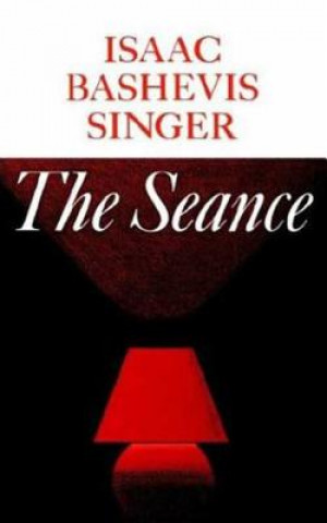 Book The Seance and Other Stories Isaac Bashevis Singer