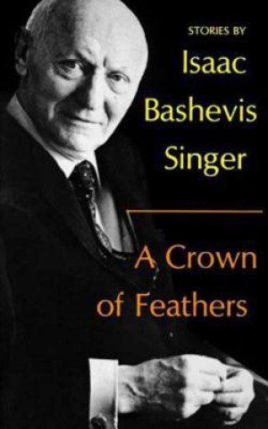 Carte A Crown of Feathers Isaac Bashevis Singer