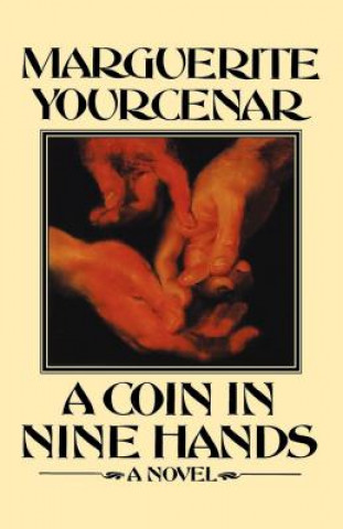 Könyv A Coin in Nine Hands Marguerite Yourcenar