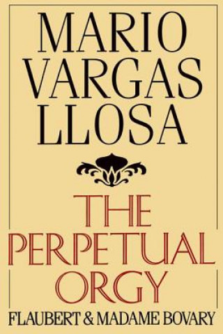 Kniha The Perpetual Orgy Mario Vargas Llosa