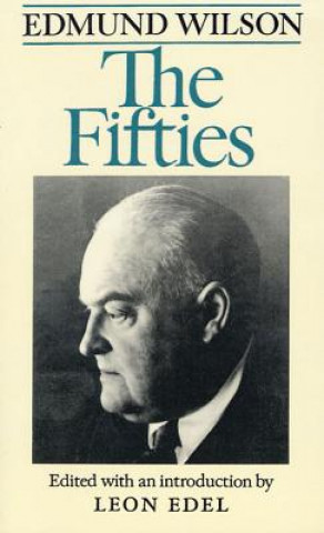 Carte The Fifties: From Notebooks and Diaries of the Period Edmund Wilson