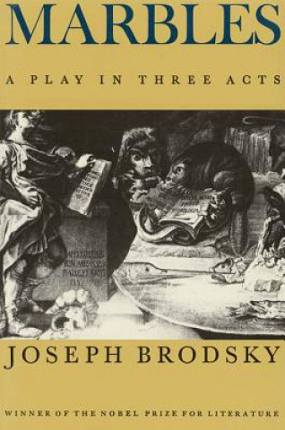 Könyv Marbles: A Play in Three Acts Joseph Brodsky
