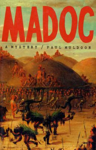 Book Madoc: A Mystery Paul Muldoon
