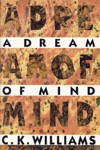Carte A Dream of Mind C. K. Williams