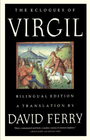 Carte The Eclogues of Virgil: A Bilingual Edition Virgil