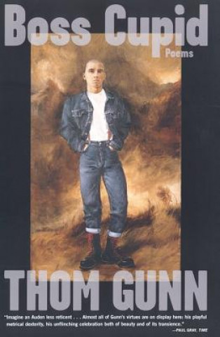 Könyv Boss Cupid: Poems Thom Gunn