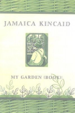 Книга My Garden (Book) Jamaica Kincaid