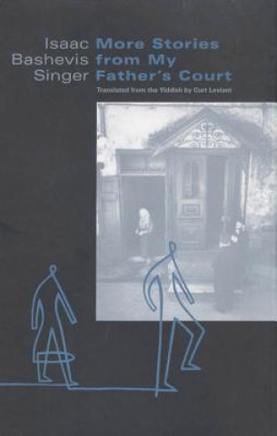 Knjiga More Stories from My Father's Court Isaac Bashevis Singer